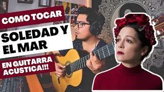 Como tocar quotSoledad y el marquot en guitarra acústica  Natalia Lafourcade [upl. by Noteek]