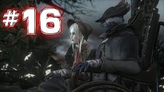 Bloodborne  REAL Walkthrough  Forbidden Woods 22  Pt 16 Bloodtinge Build [upl. by Fauver]