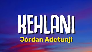 Jordan Adetunji  KEHLANI Lyrics [upl. by Netnert]