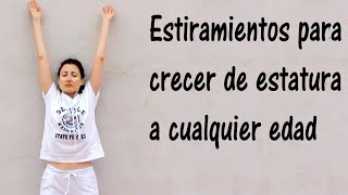 ESTIRAMIENTOS PARA CRECER DE ESTATURA A CUALQUIER EDADStretching Exercises to Grow Taller [upl. by Kerrin]