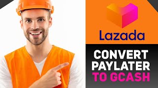 HOW TO CONVERT LAZADA PAYLATER TO GCASH 2024 [upl. by Dorthy]