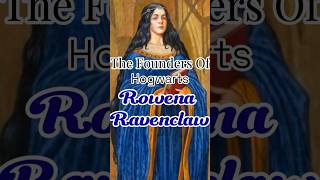 The Founders of Hogwarts  Rowena Ravenclaw harrypotter [upl. by Grosberg]