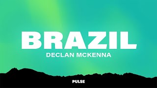 Declan McKenna  Brazil Lyrics [upl. by Amby]