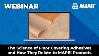 MAPEI Webinar The Science of Floor Covering Adhesives and How They Relate to MAPEI Products [upl. by Bergmans462]