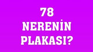 78 Plaka Nerenin Plakasıdır [upl. by Perrins]