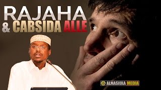 RAJAHA amp CABSIDA ALLE ᴴᴰ┇ Sh Mustafe Xaaji Ismaaciil [upl. by Acinet]