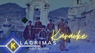 Lágrimas  Aquí Bolivia KARAOKE🎼🎵🎙❤ [upl. by Trebleht361]