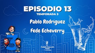 Episodio 13  Temporada 3  Pablo Rodriguez y Fede Echeverry [upl. by Cly]