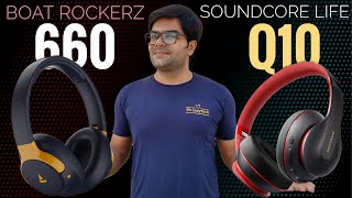 boAt Rockerz 660 VS Soundcore Life Q10 Wireless Headphones ⚡ Which is Premium Headphone Under 2500 🤔 [upl. by Jump]