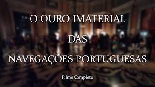 O OURO IMATERIAL DAS NAVEGAÇÕES PORTUGUESAS Filme Completo [upl. by Rao268]