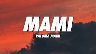 Paloma Mami  Mami LyricsLetra [upl. by Roer]