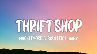 Thrift Shop  Macklemore amp Ryan Lewis ft Wanz Lyrics [upl. by Normi]