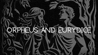 The Tragic Story of Orpheus and Eurydice [upl. by Ireland]