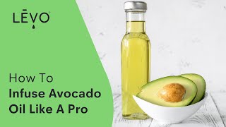 Infusing Avocado Oil Like A Pro is Easy with LEVO [upl. by Yeliah]