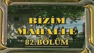 Bizim Mahalle  82 Bölüm [upl. by Datha605]