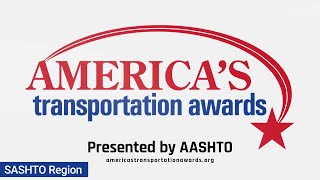 2023 America’s Transportation Awards SASHTO Region [upl. by Reffotsirk]