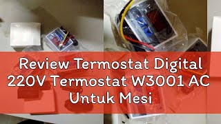 Review Termostat Digital 220V Termostat W3001 AC Untuk Mesin Tetas pengatur suhu Mesin Tetas Telur [upl. by Alvera]