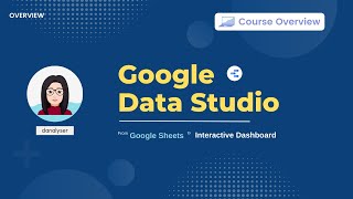 Google Data Studio GDS Free Training 2022 for Beginners  Course Overview [upl. by Nichani185]