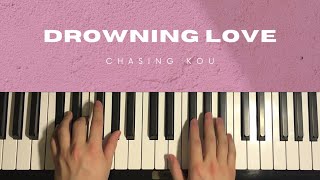 How To Play  Drowning Love  Chasing Kou Piano Tutorial Lesson [upl. by Annabal]