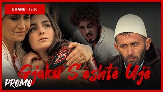 Promo  Gjaku Sështë Ujë  Episodi 11 Traditat Shqiptare [upl. by Laon]