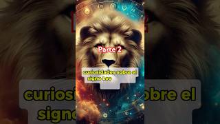 CURIOSIDADES DEL SIG O LEO P2 tarot horoscope angeltarot21 astrology song horoscopo yt short [upl. by Aratahs]