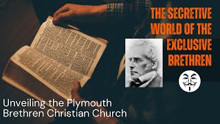 The Secretive World of the Exclusive Brethren Unveiling the Plymouth Brethren Christian Church [upl. by Woodberry]