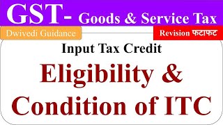 Eligibility and Conditions for taking ITC Input Tax Credit in gst Input Tax Credit in gst in hindi [upl. by Rieger771]