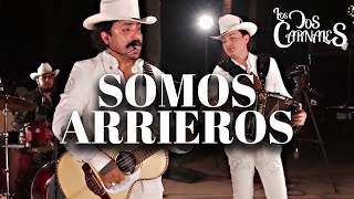 Los Dos Carnales  Somos Arrieros En Vivo [upl. by Murrell10]