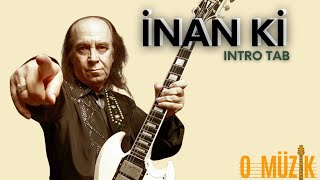 İNAN Kİ  INTRO GİTAR TAB Erkin Koray [upl. by Drain]