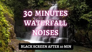 Waterfall Sounds to Help You Sleep  30 MIN [upl. by Hueston]