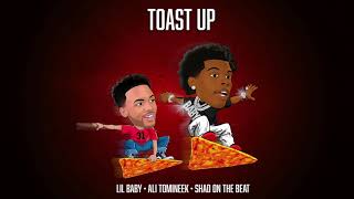 Lil Baby  Toast Up feat Ali Tomineek and Shad On The Beat [upl. by Haizek889]