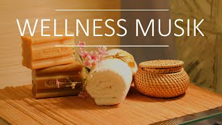 Entspannungsmusik Wellness  Spa Musik für Massage Badewanne Stressabbau Meditation [upl. by Pack]