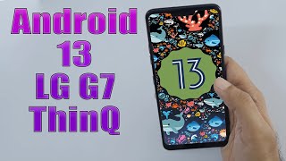 Install Android 13 on LG G7 ThinQ AOSP Rom  How to Guide [upl. by Aisatsan]