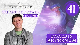 New World Forged in Aeternum  Balance of Power July 2023 [upl. by Alexandrina]