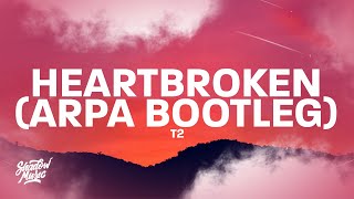 T2  Heartbroken ARPA Bootleg quotim heartbroken without your lovequot TikTok [upl. by Adan]