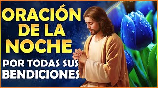 Oración de la Noche de hoy ☪ Para descansar y dormir tranquilo ☪ Por todas sus bendiciones [upl. by Nylrem]