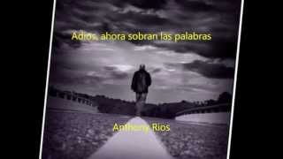 Adios ahora sobran las palabras  Anthony Rios [upl. by Noslen]