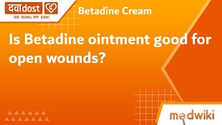 Is Betadine ointment good for open wounds [upl. by Drarreg]