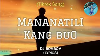 Mananatili Kang Buo Lyrics  Dj Bombom  Tiktok Song [upl. by Gannie230]