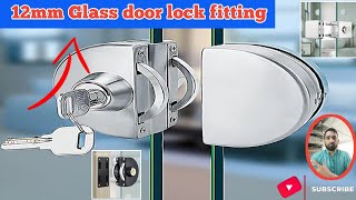 12mm Glass door lock fitting l lock installation l 12mm k drwazy ko lock lagane ka tarika l glass [upl. by Gardener]