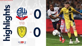 HIGHLIGHTS Bolton Wanderers 00 Burton Albion [upl. by Anaibib678]