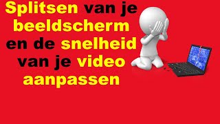 Hoe Splits je een Beeldscherm en pas je de Snelheid van een Video aan [upl. by Sennahoj377]