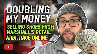 Doubling My Money Selling Shoes From Marshalls Retail Arbitrage Online [upl. by Golanka]