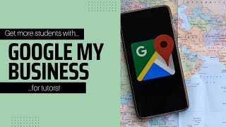 Google My Business for Tutors [upl. by Vernon]