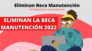 ELIMINAN la Beca Manutención 2022 Becas Elisa Acuña ¿Qué Pasará con el Programa [upl. by Ginger]