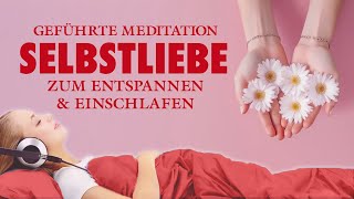 Meditation für mehr Selbstliebe  Hypnose zum Einschlafen [upl. by Ojillek]