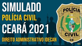 Simulado Polícia Civil Ceará 2021 Questões IDECAN  Direito Administrativo [upl. by Reisfield927]