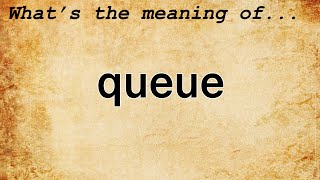 Queue Meaning  Definition of Queue [upl. by Atinoj]