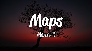 Maroon 5  Maps Lyrics [upl. by Arrat831]