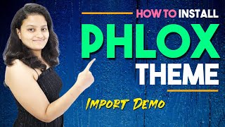 How to Install Phlox Theme in WordPress  Phlox Theme Demo  Phlox Theme Tutorial [upl. by Meensat]